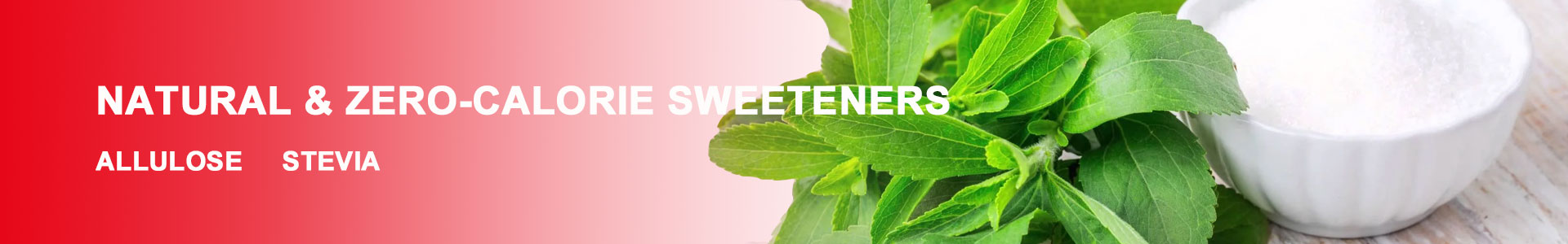 Natural & Zero-Calorie Sweeteners